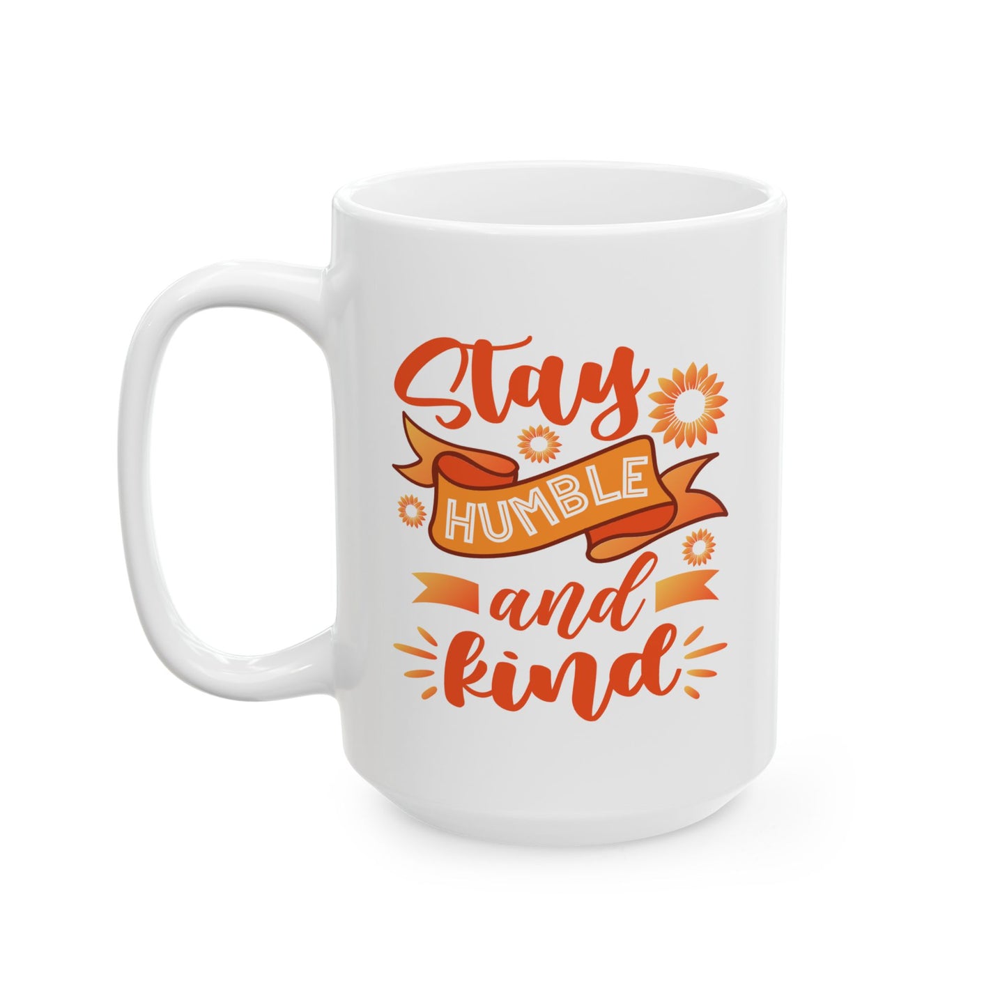Motivation Mug - Stay Humble and Kind