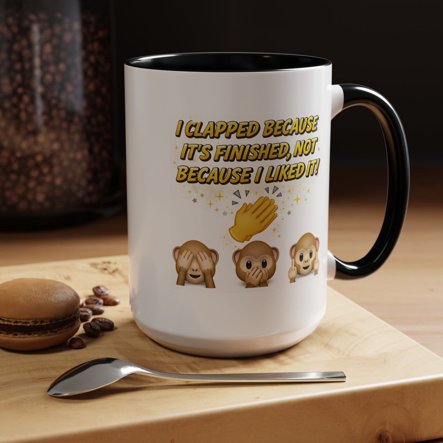 Humor Mug - I Clapped Because It's Finished