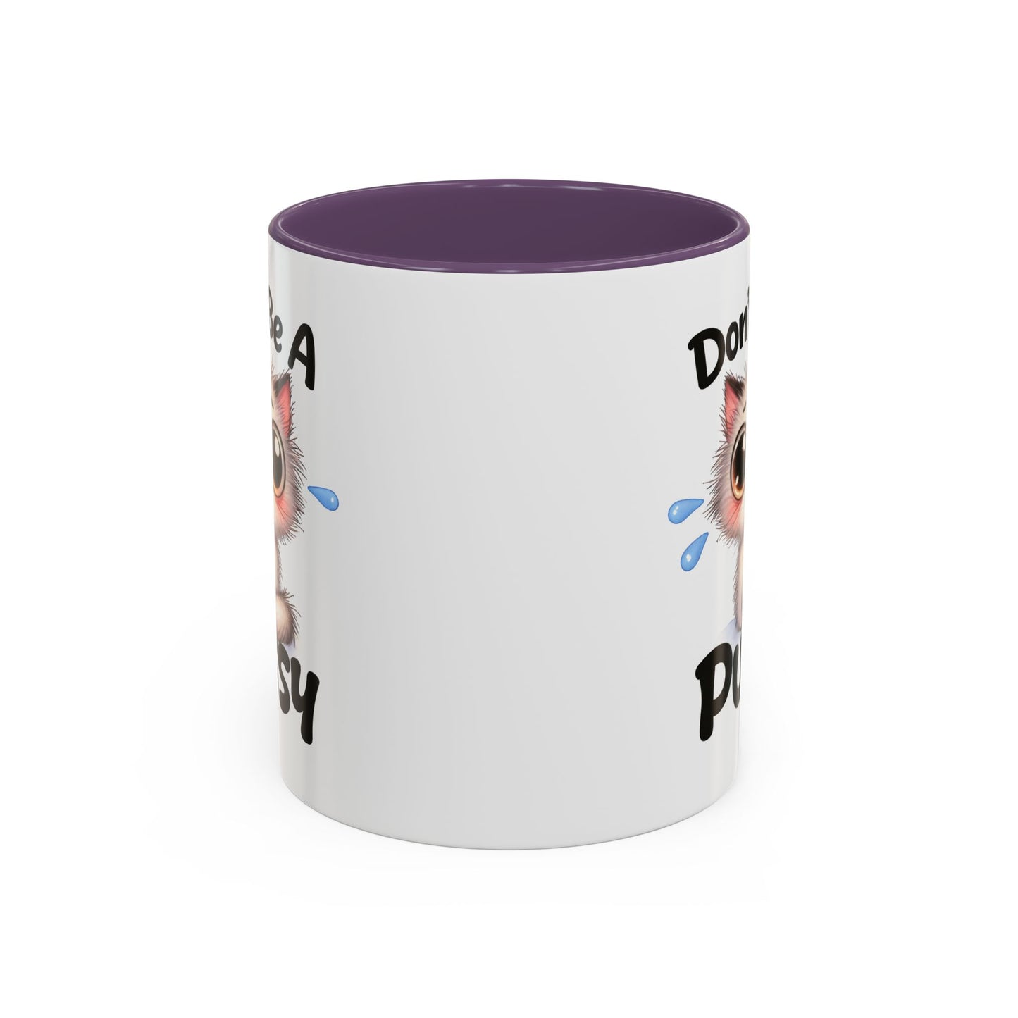 Humor Mug - Don't Be A Pussy