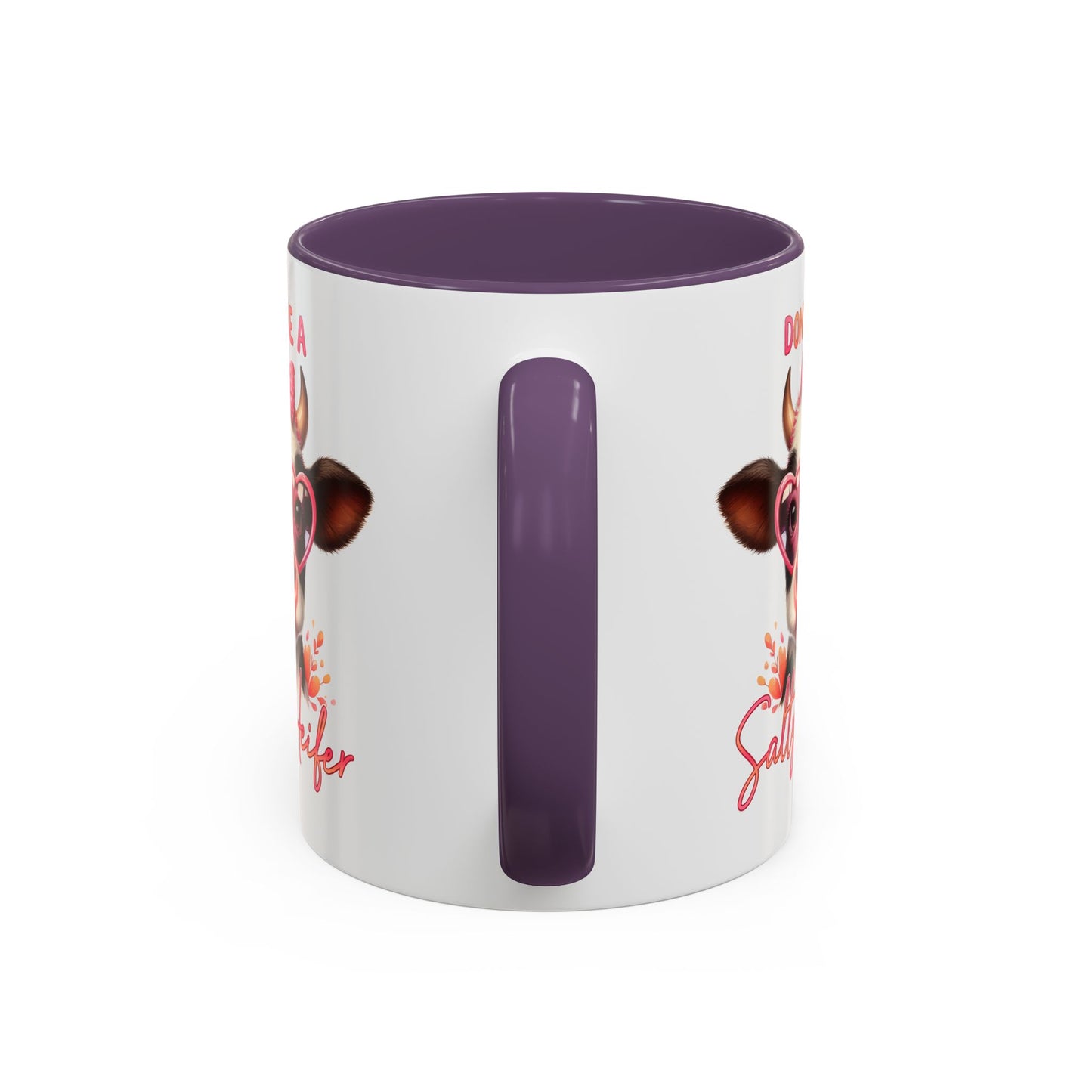 Humor Mug - Don't Be a Salty Heifer
