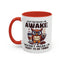 Humor Mug - Just Because I'm Awake