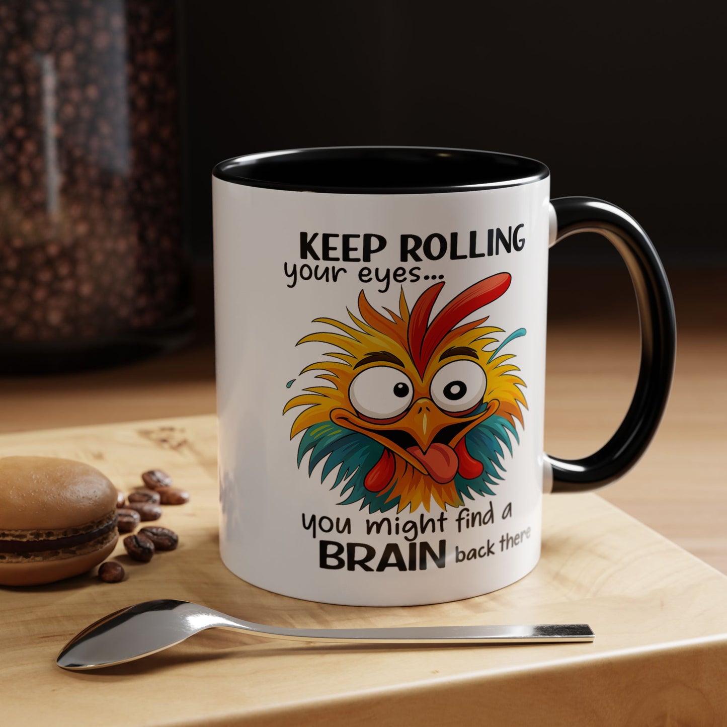 Humor Mug - Keep Rolling Your Eyes