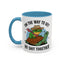 Humor Mug - On My Way to Get My Shit Toghether