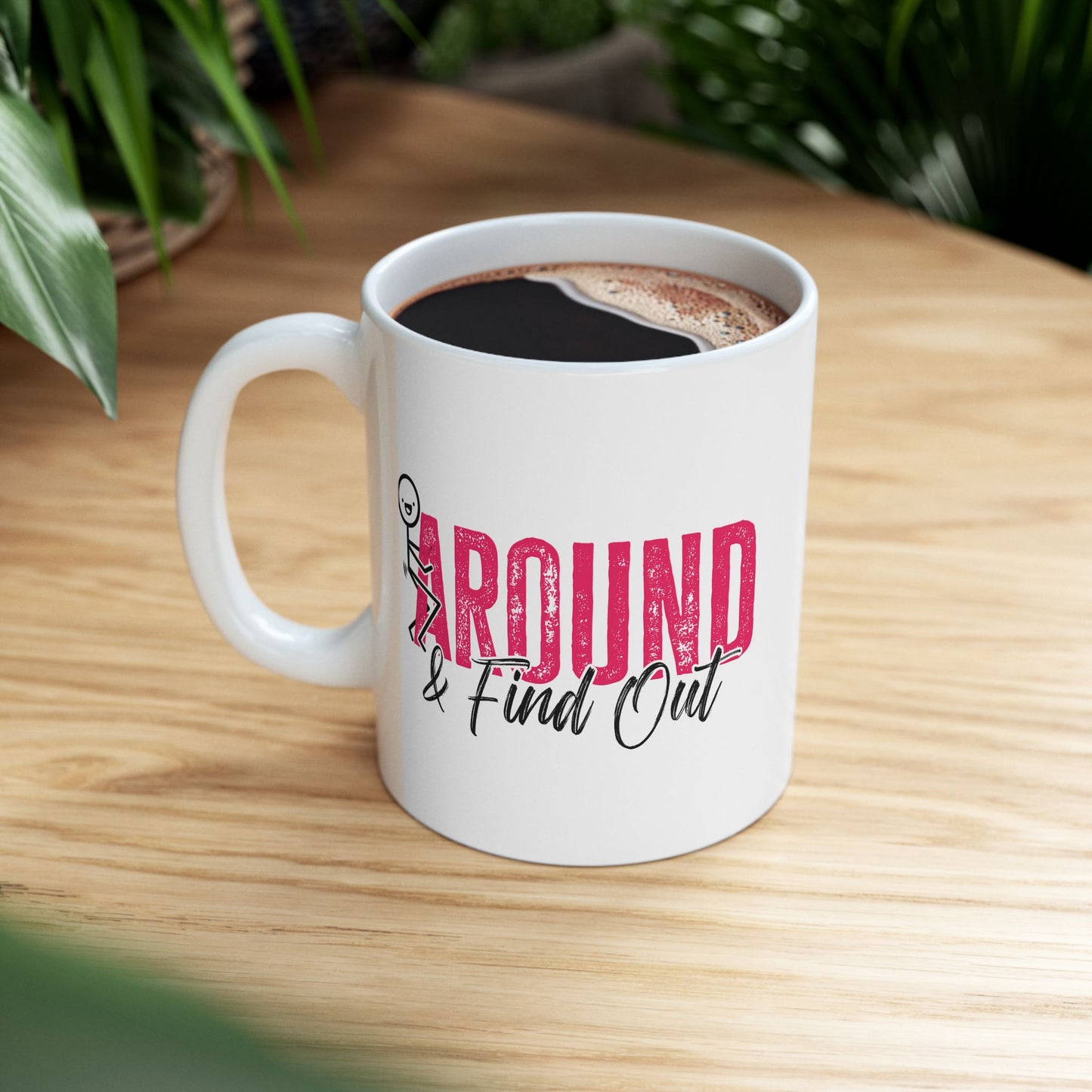 Adult Mug - F Around and Find Out