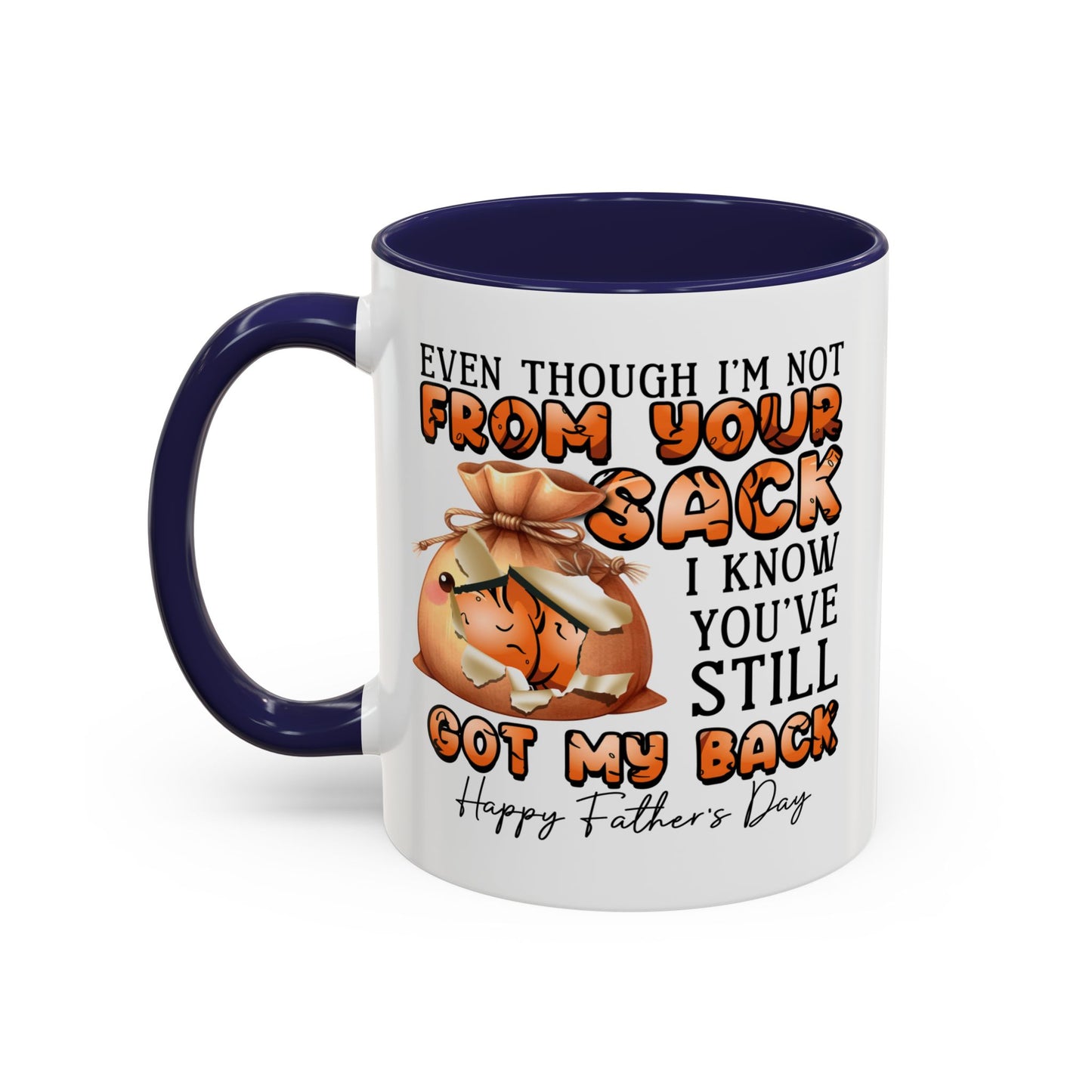 Father's Day Mug - Even Though I'm Not