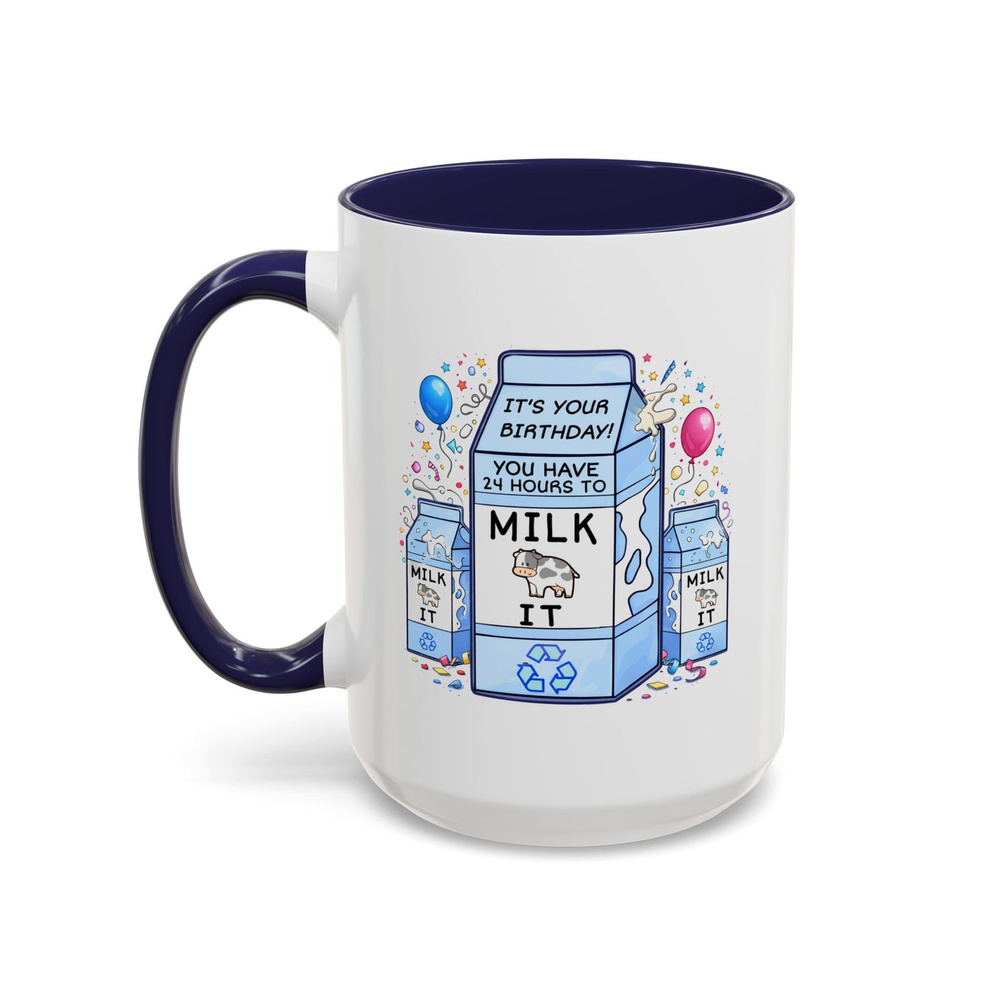 Birthday Mug - 24 Hours to Milk It