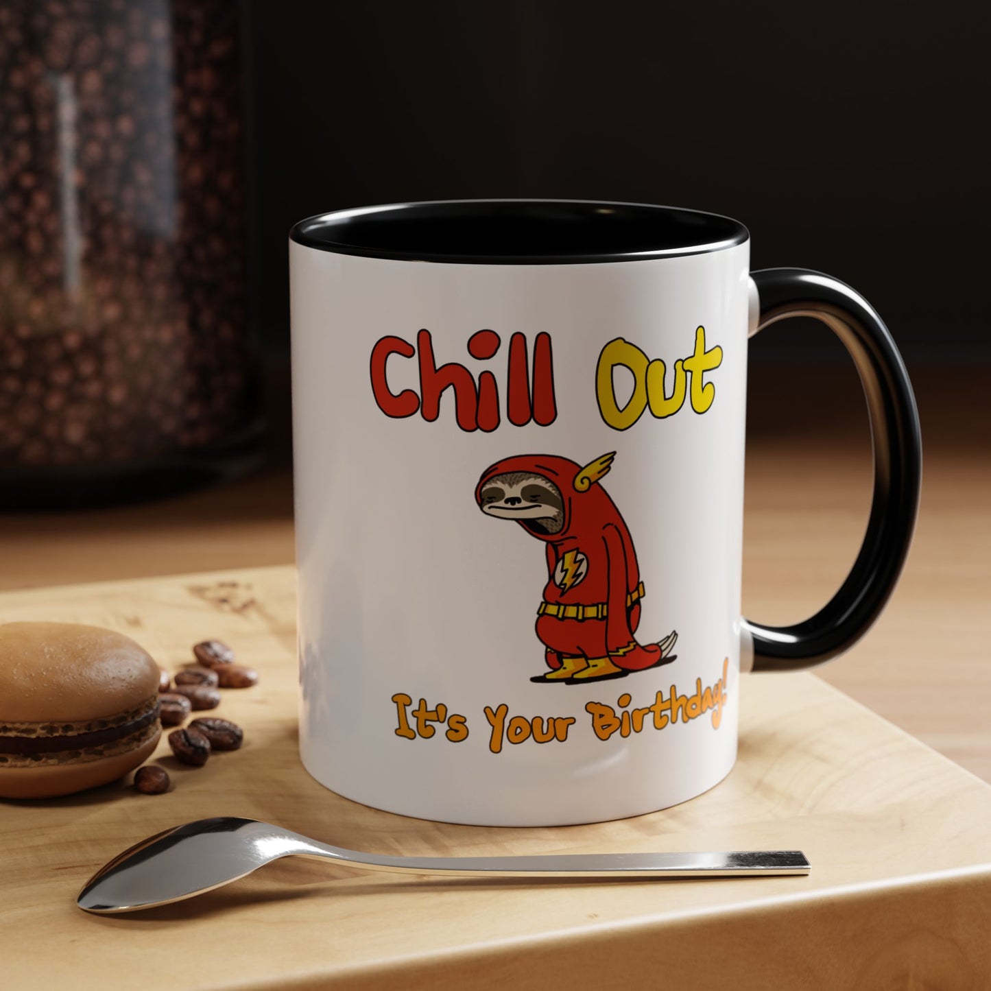 Birthday Mug - Chill Out It's Your Birthday