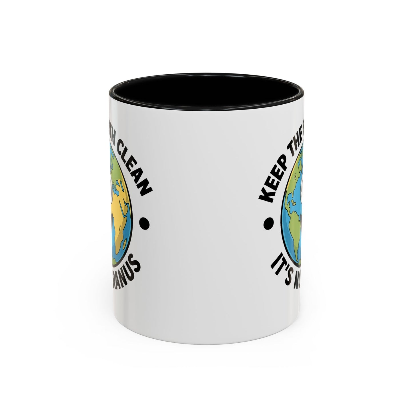 Humor Mug - Keep The Earth Clean