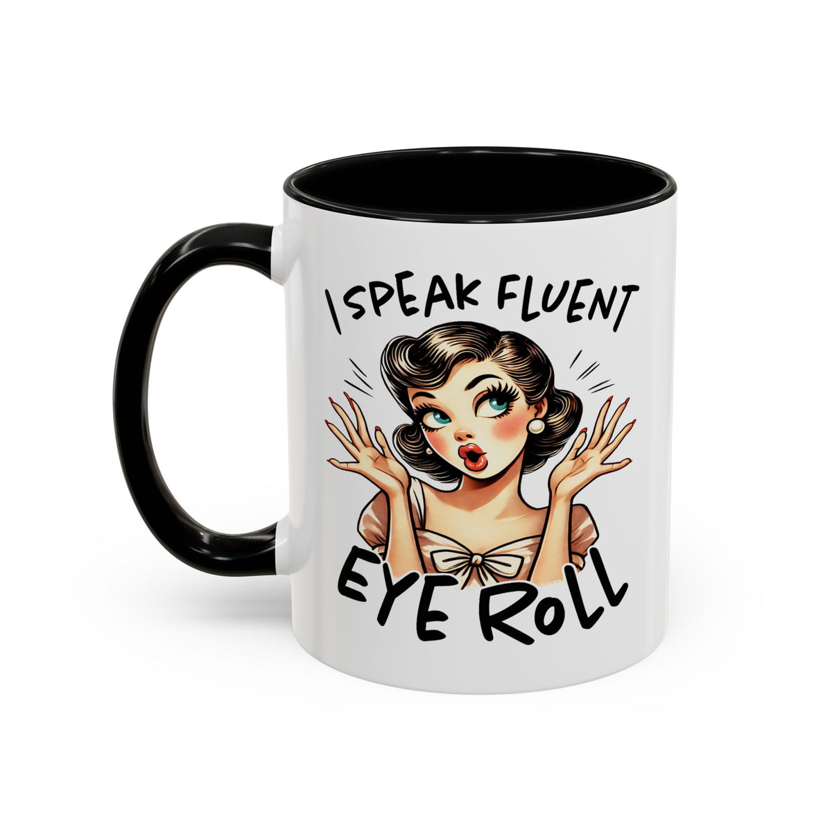 Humor Mug - I Speak Fluent Eye Roll