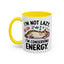 Animal Mug - I'm Not Lazy I'm Conserving Energy