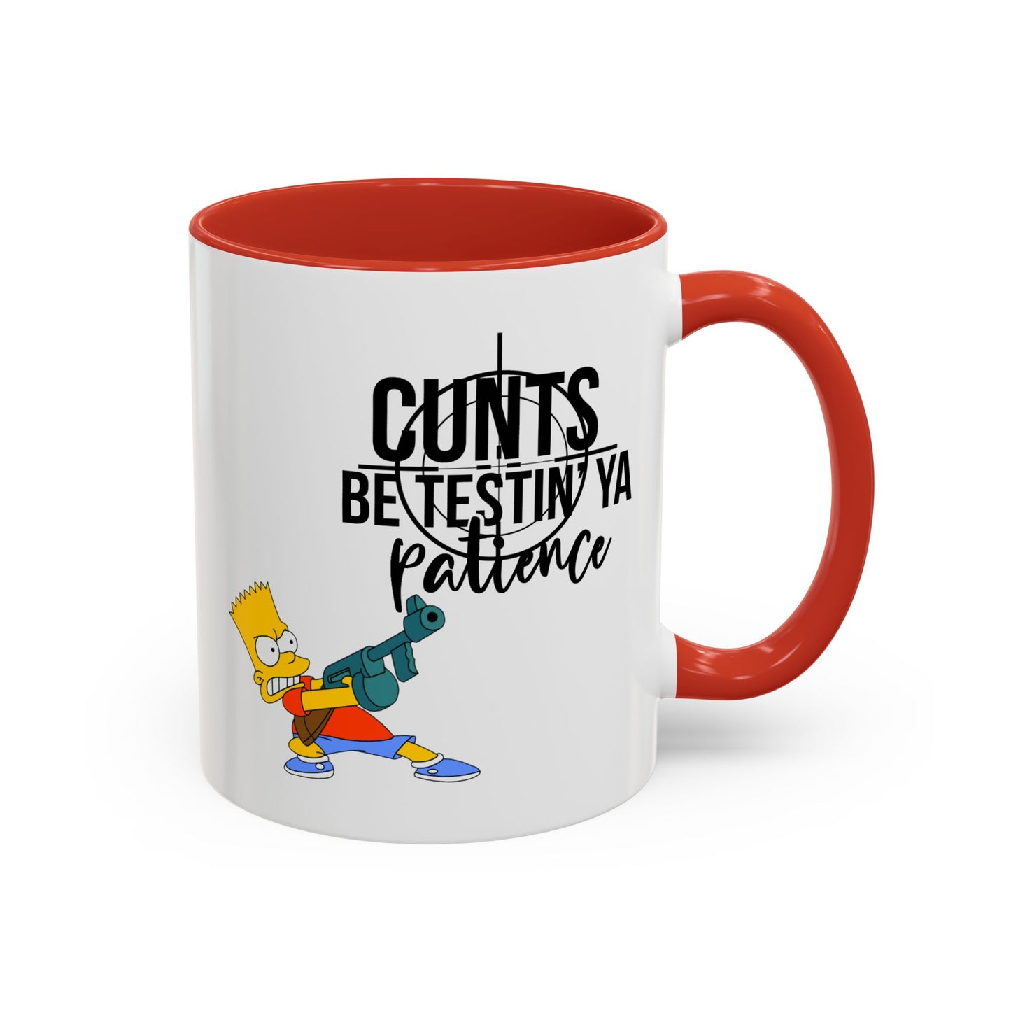 Adult Mug - Cunts Be Testing Ya Patience