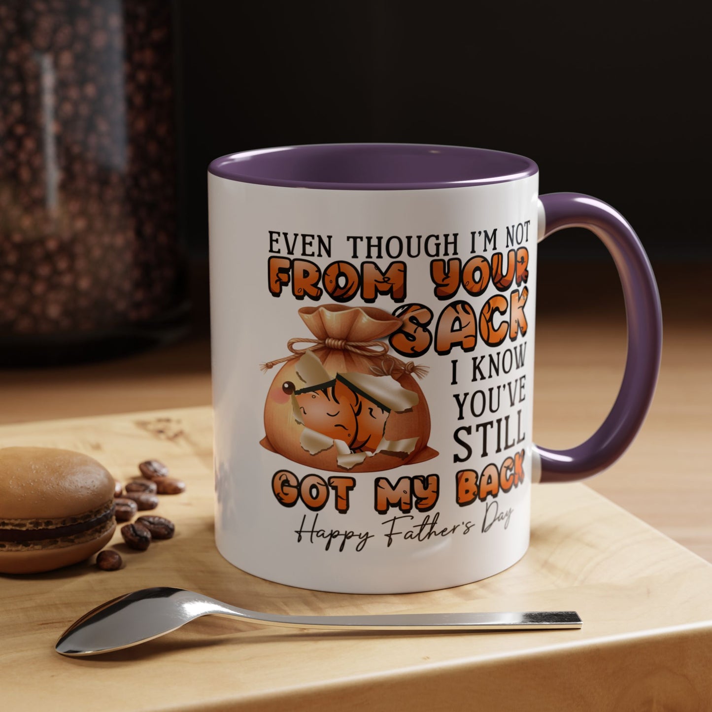 Father's Day Mug - Even Though I'm Not