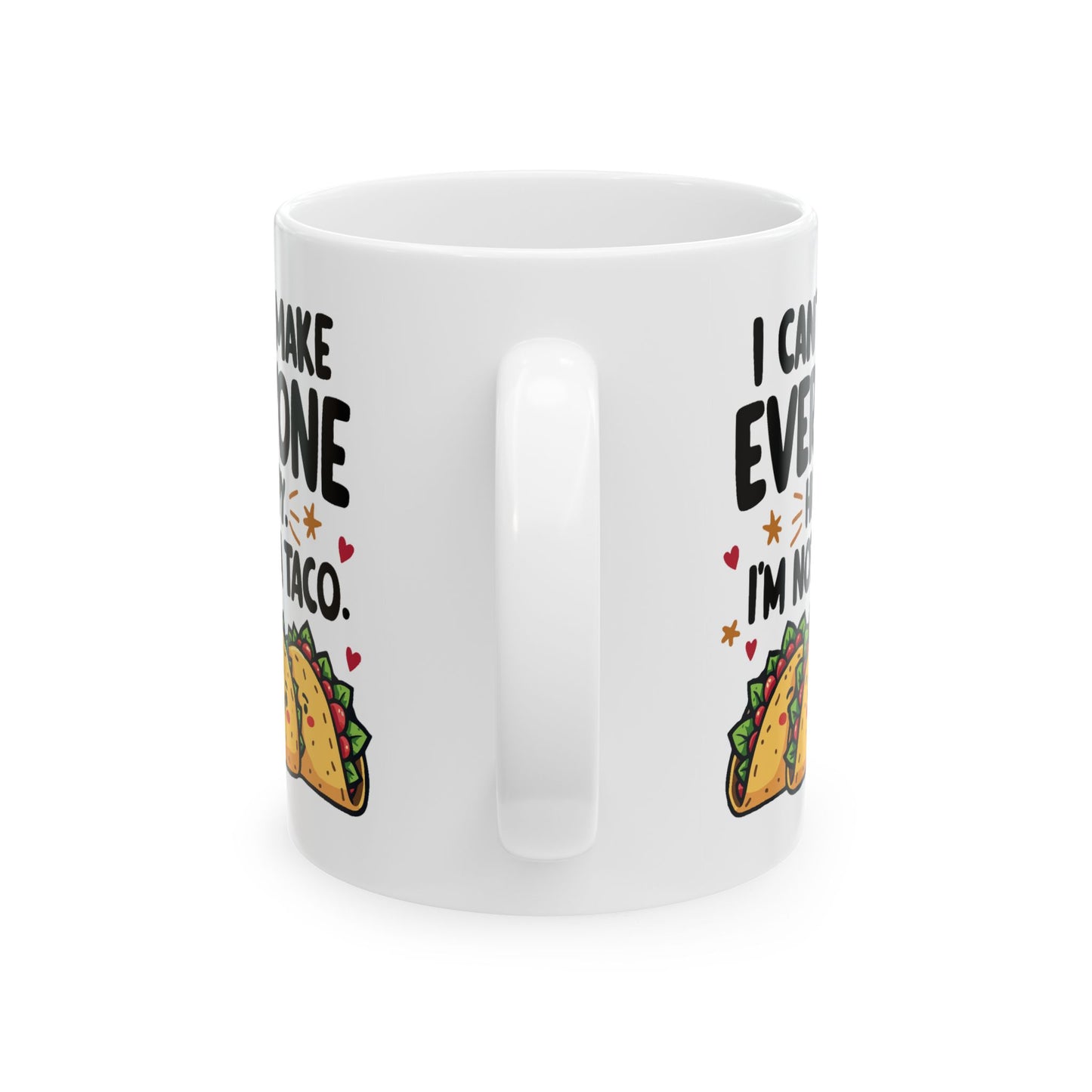 Humor Mug - I Can't Make Everyone Happy