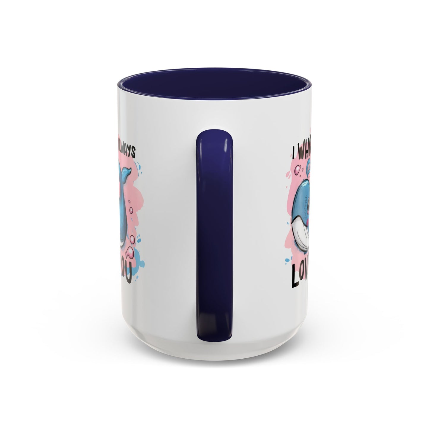 Valentine's Day Mug - I Whale Always Love You