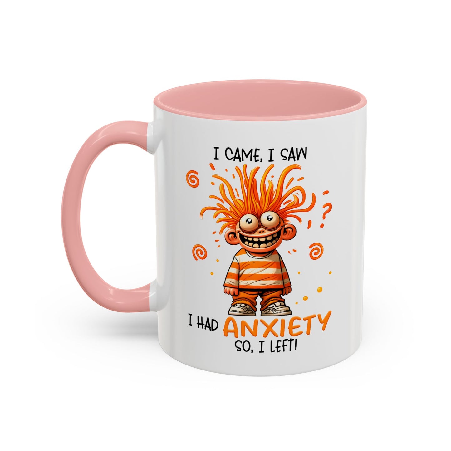 Humor Mug - I Came I Saw I Had Anxiety
