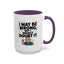 Humor Mug - I May Be Wrong But I Highly Doubt It
