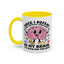 Humor Mug - Once I Defeat This Chemical Imbalance