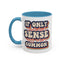 Humor Mug - If Only Common Sense Was More Common
