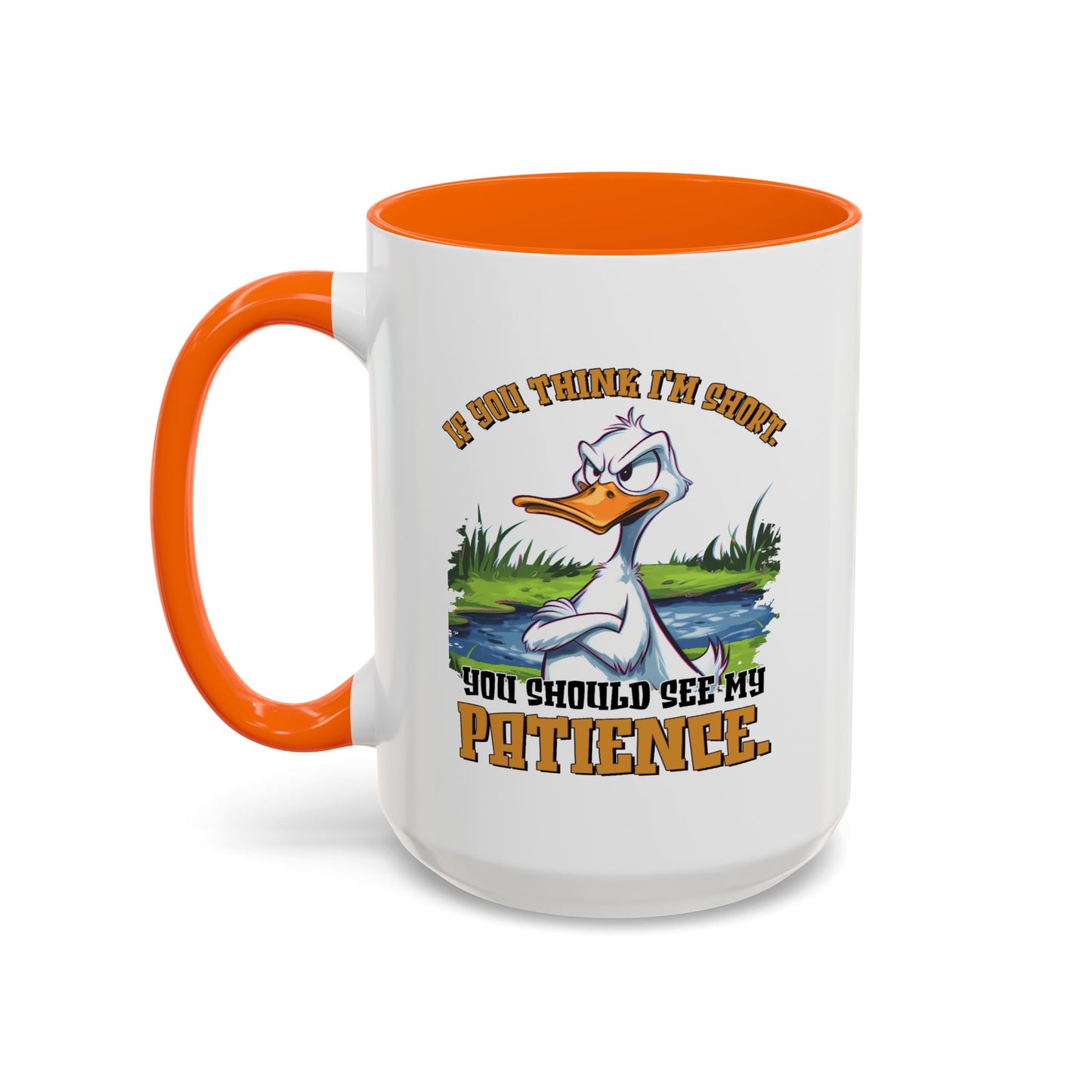 Humor Mug - If You think I'm Short
