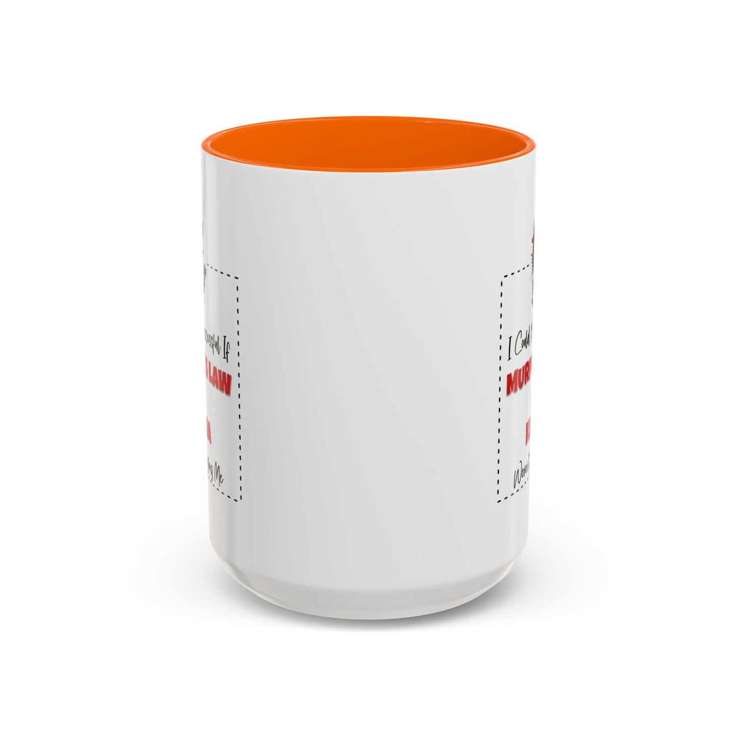 Humor Mug - I Could Be Successful