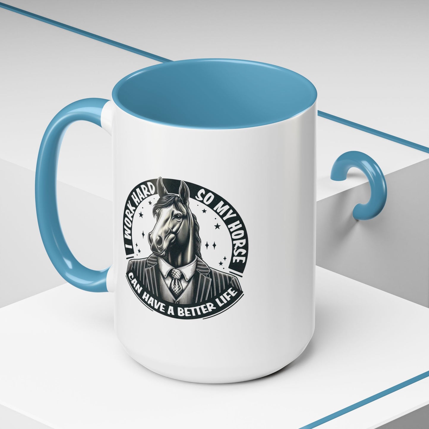 Humor Mug - I Work Hard So My Horse