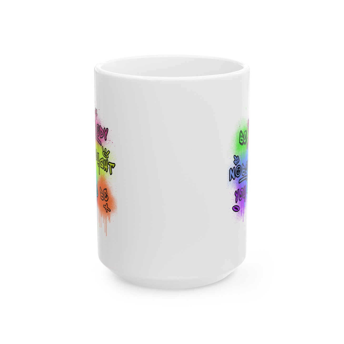 Motivation Mug - Be Somebody Nobody Thought You Could Be