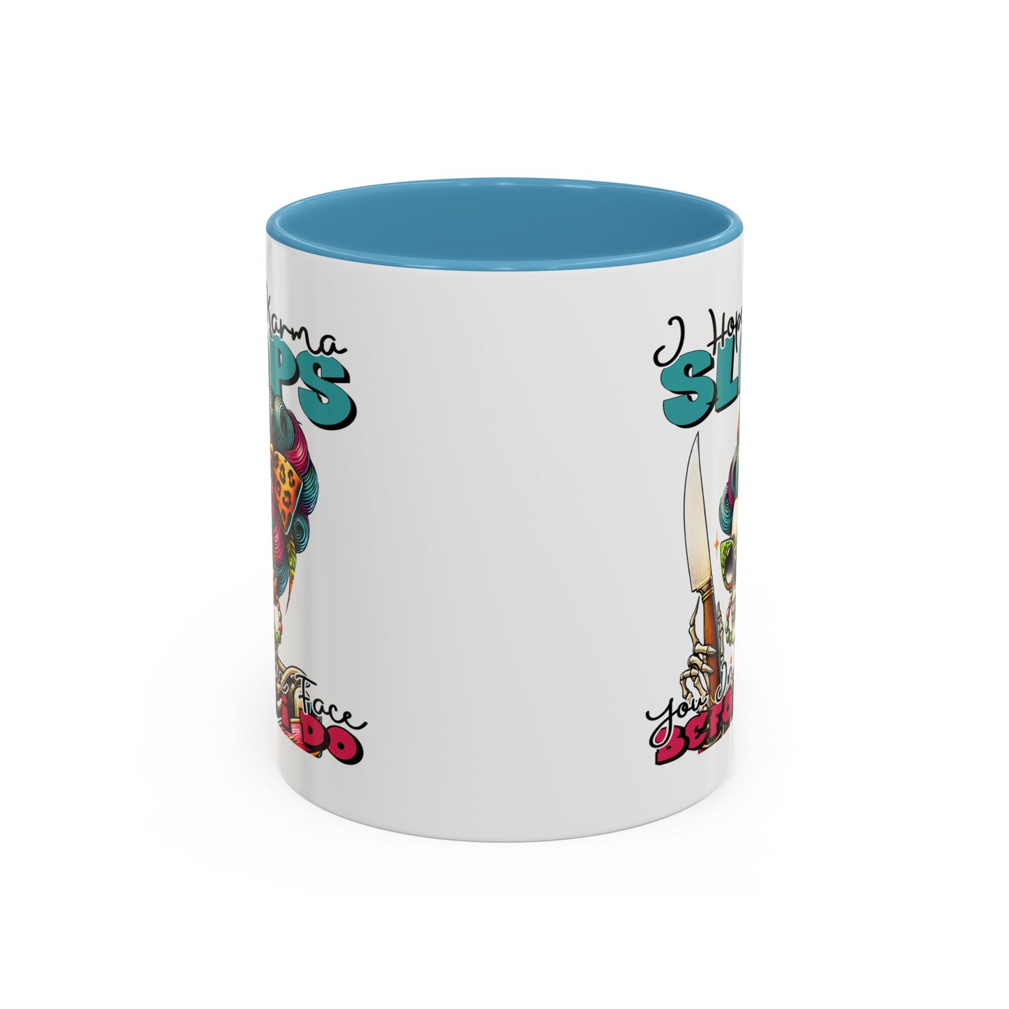 Humor Mug - I Hope Karma Slaps You in the Face
