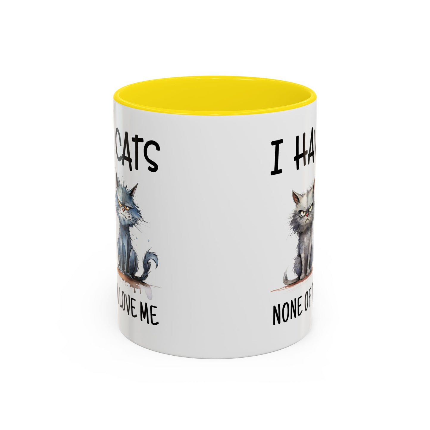 Humor Mug - I Have Cats None of Them Love Me