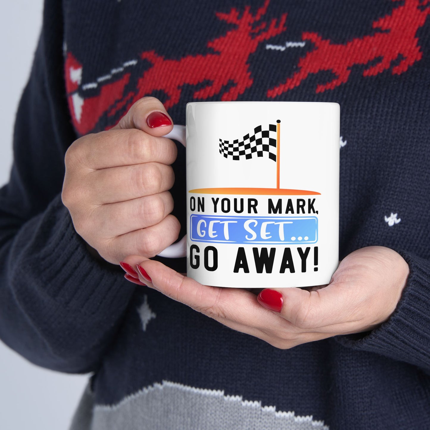 Humor Mug - On Your Mark Get Set