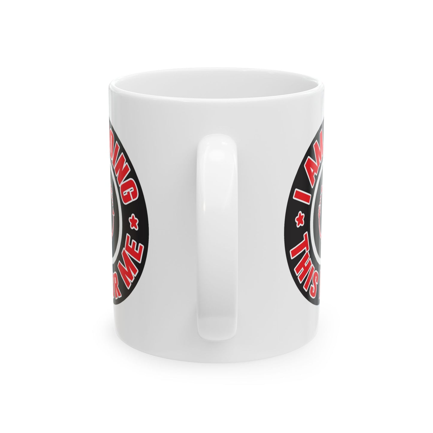 Motivation Mug - I Am Doing This For Me Badge