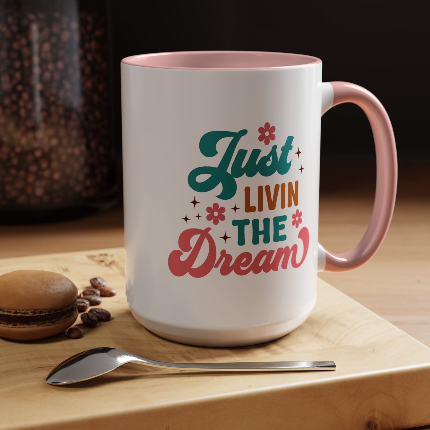 Motivational Mug - Just Livin' The Dream