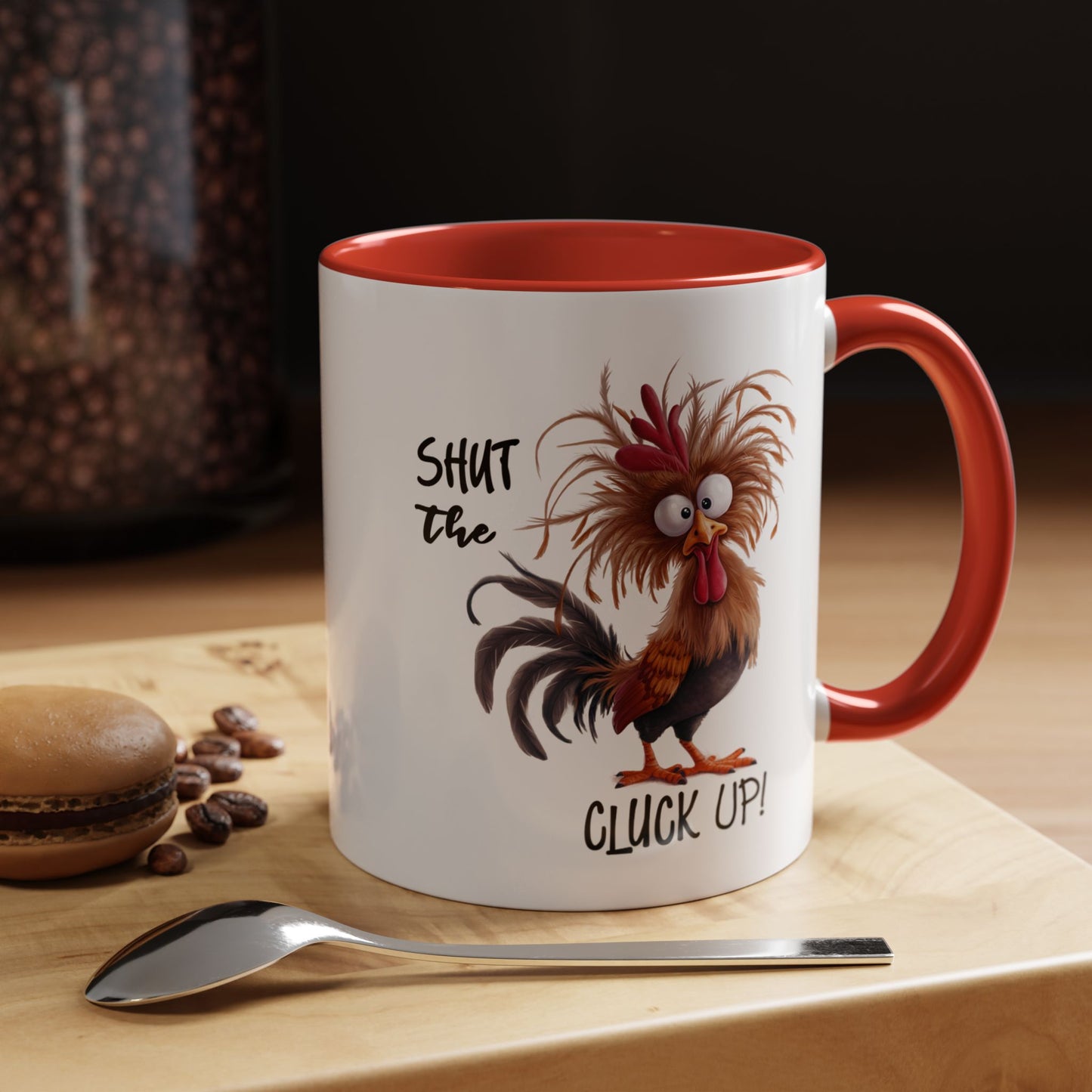 Humor Mug - Shut The Cluck Up