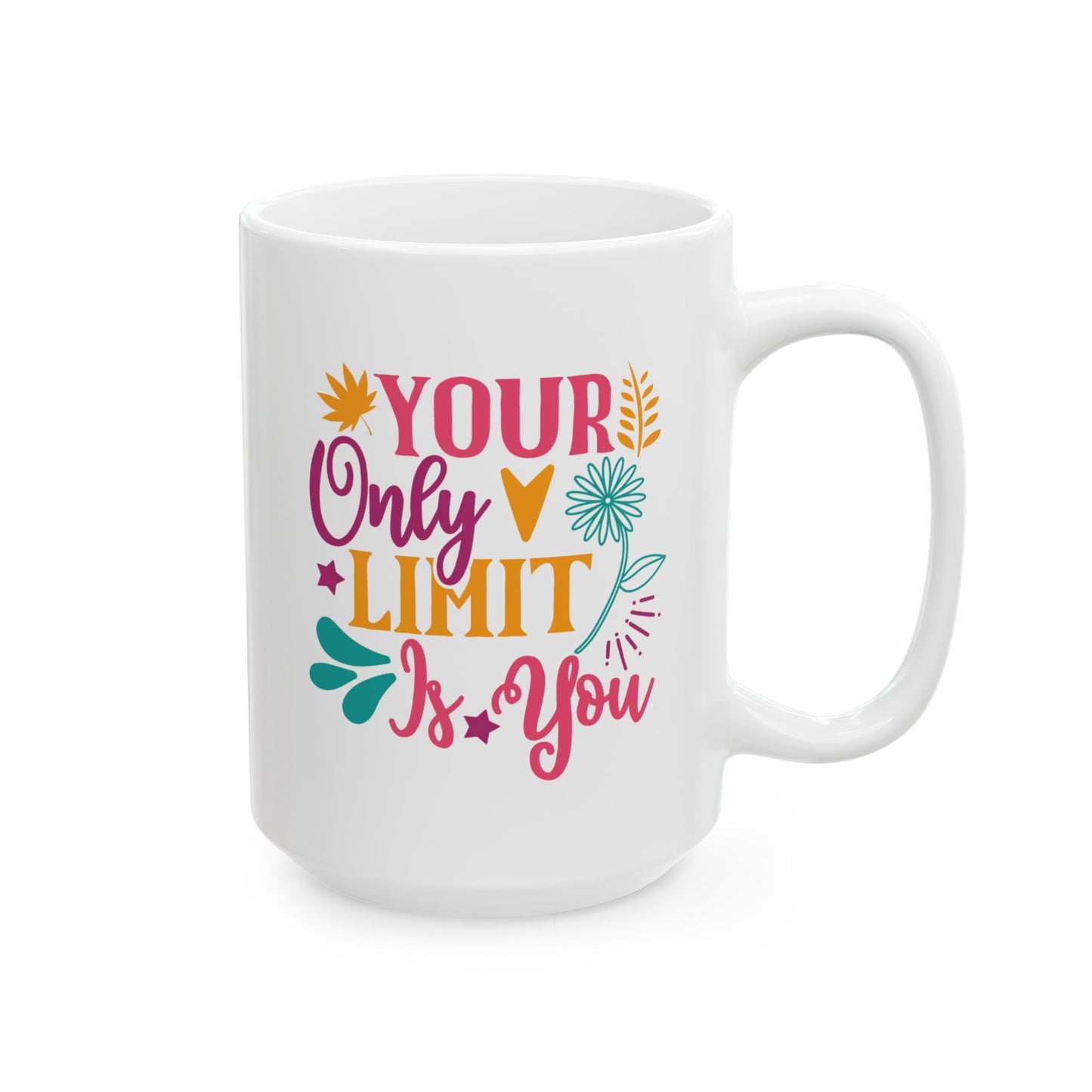 Motivation Mug - Your Only Limit is You