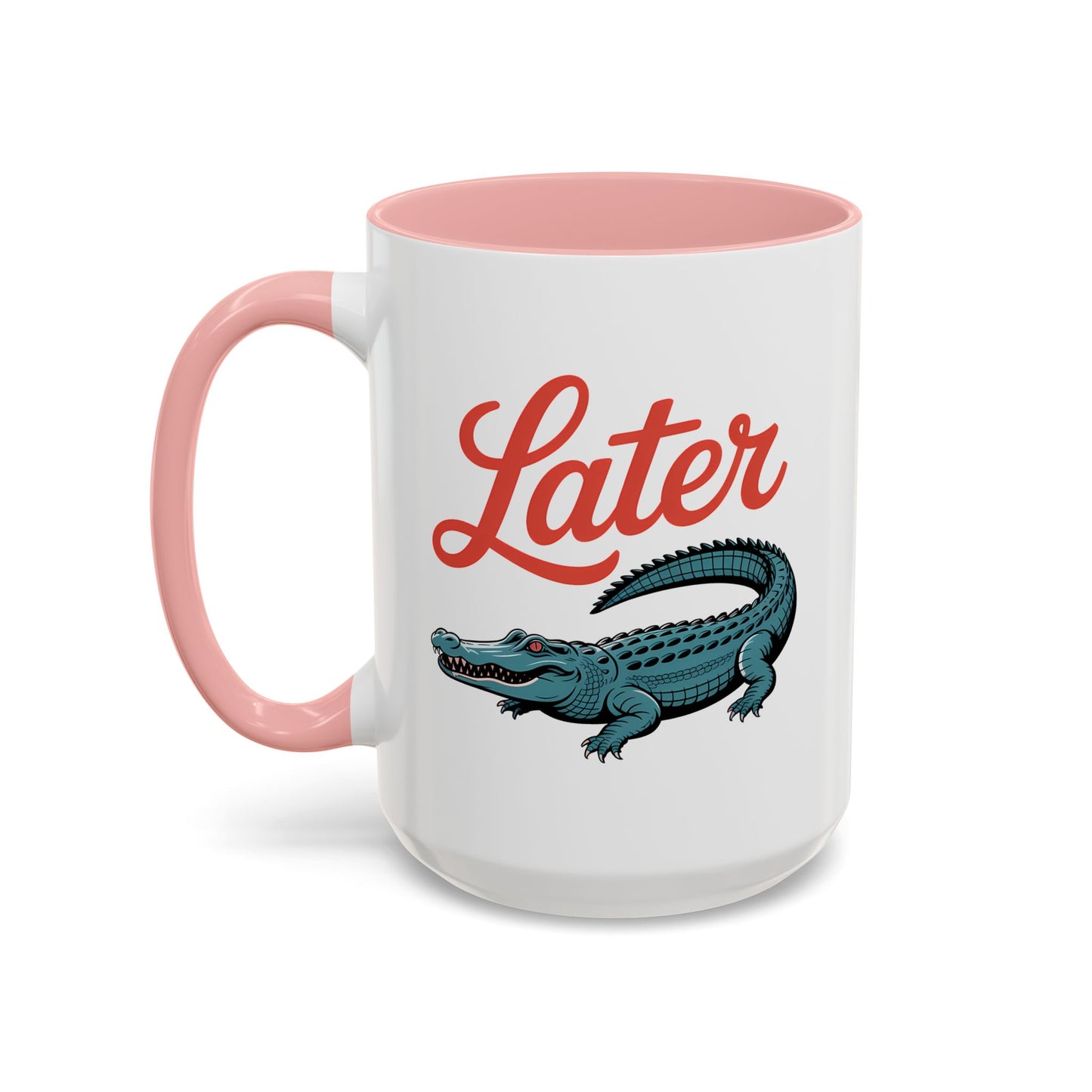 Humor Mug - Later Gator