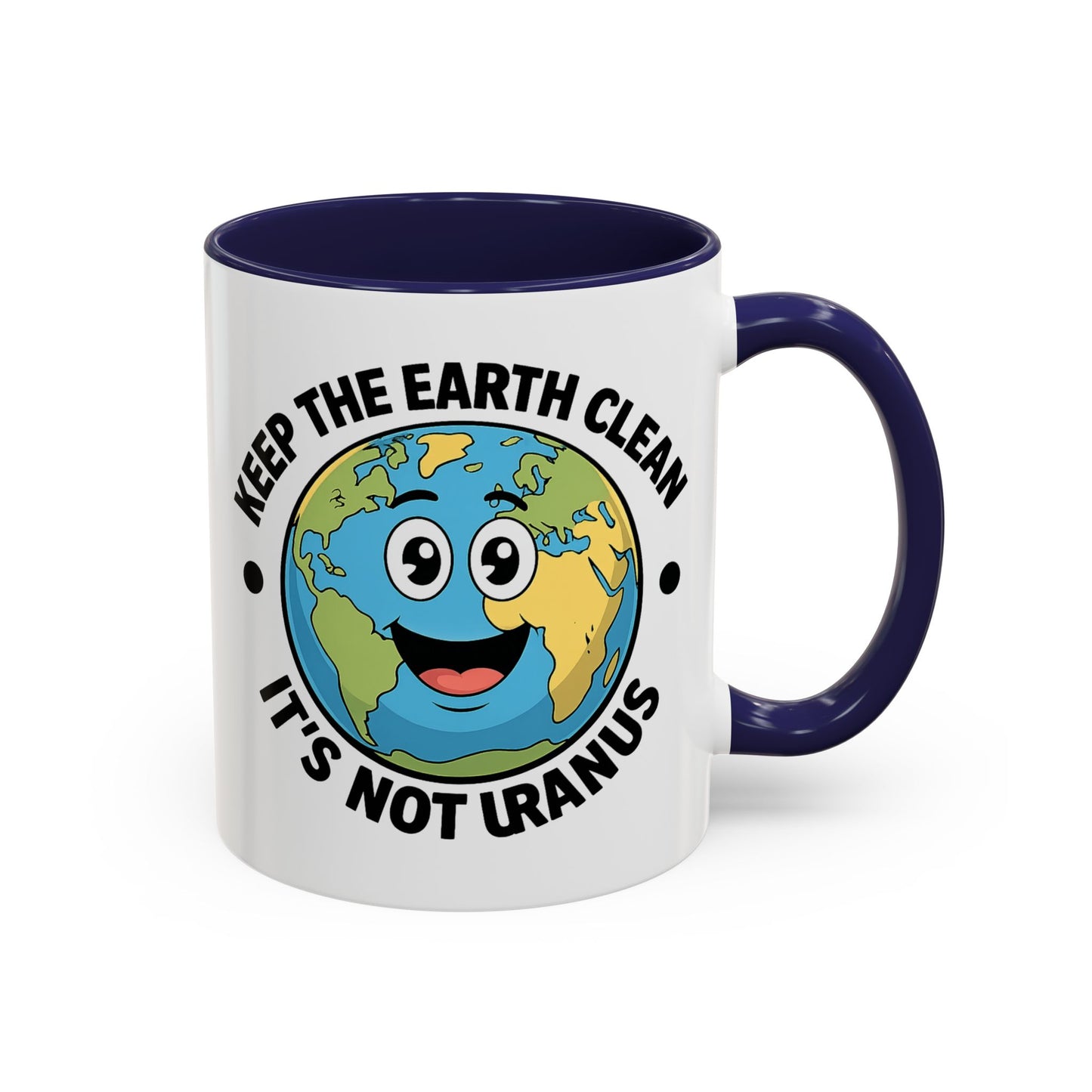 Humor Mug - Keep The Earth Clean