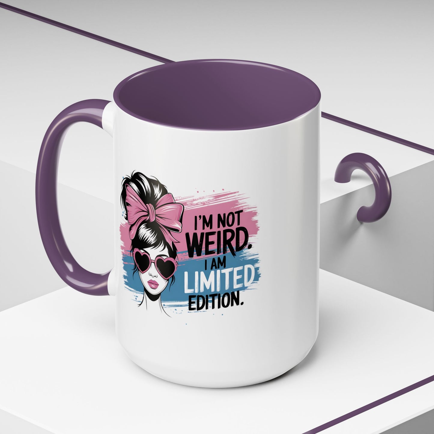 Humor Mug - I'm Not Weird I Am Limited Edition