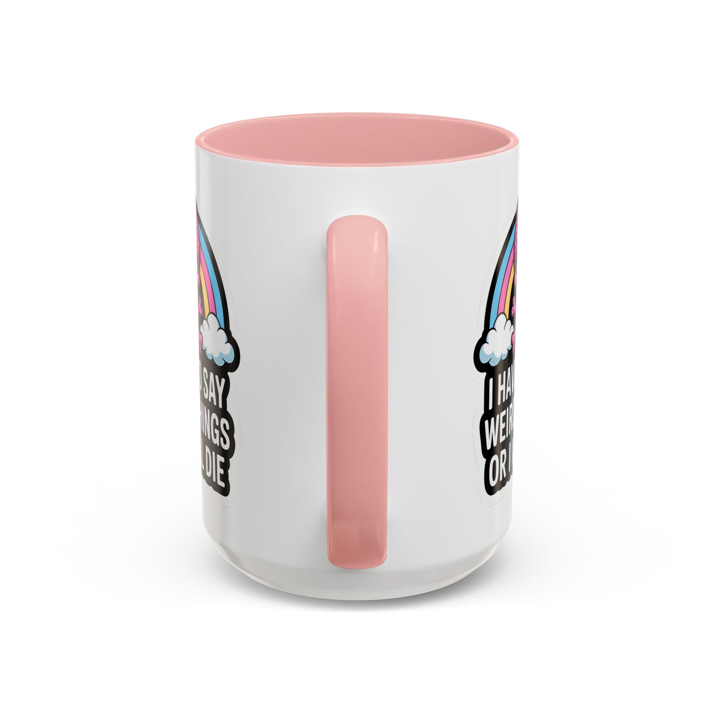 Halloween Mug - I Have To Say Weird Things Or