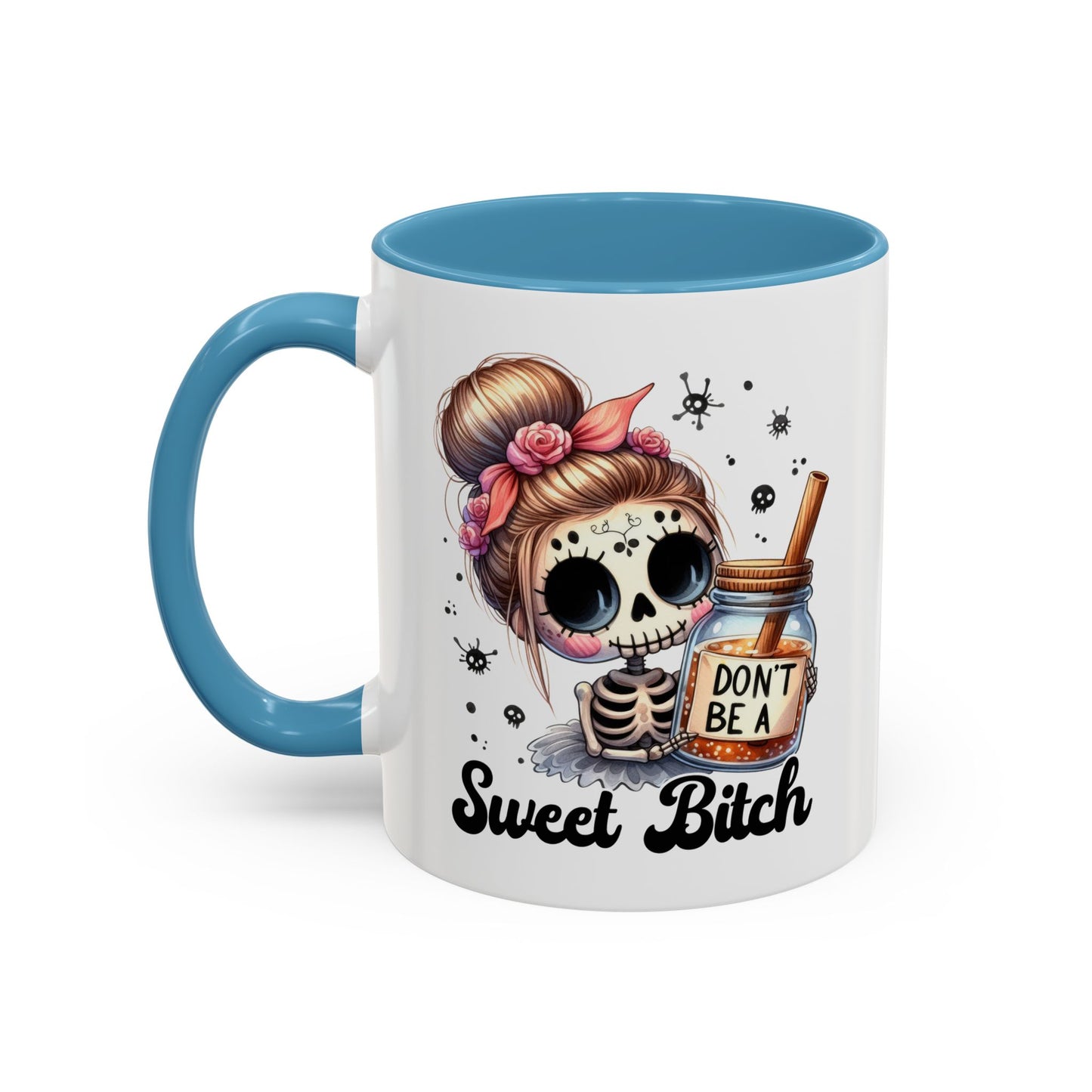 Humor Mug - Don't Be a Sweet Bitch