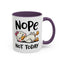 Humor Mug - Nope Not Today