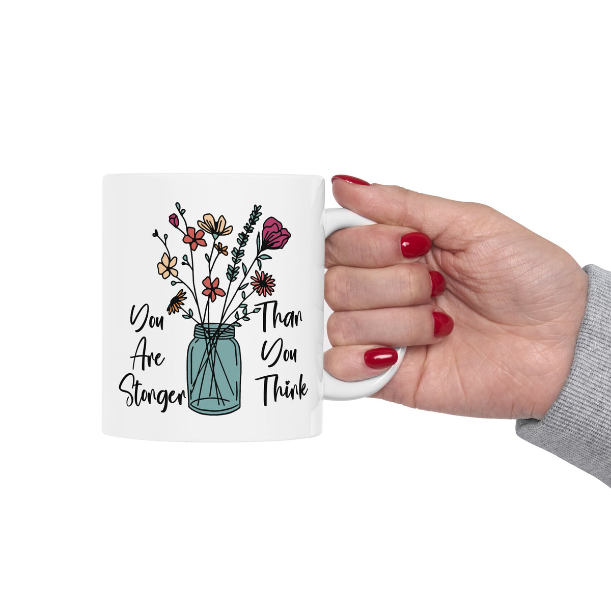 Motivation Mug - You Are Stronger Thank You Think Flower Jar