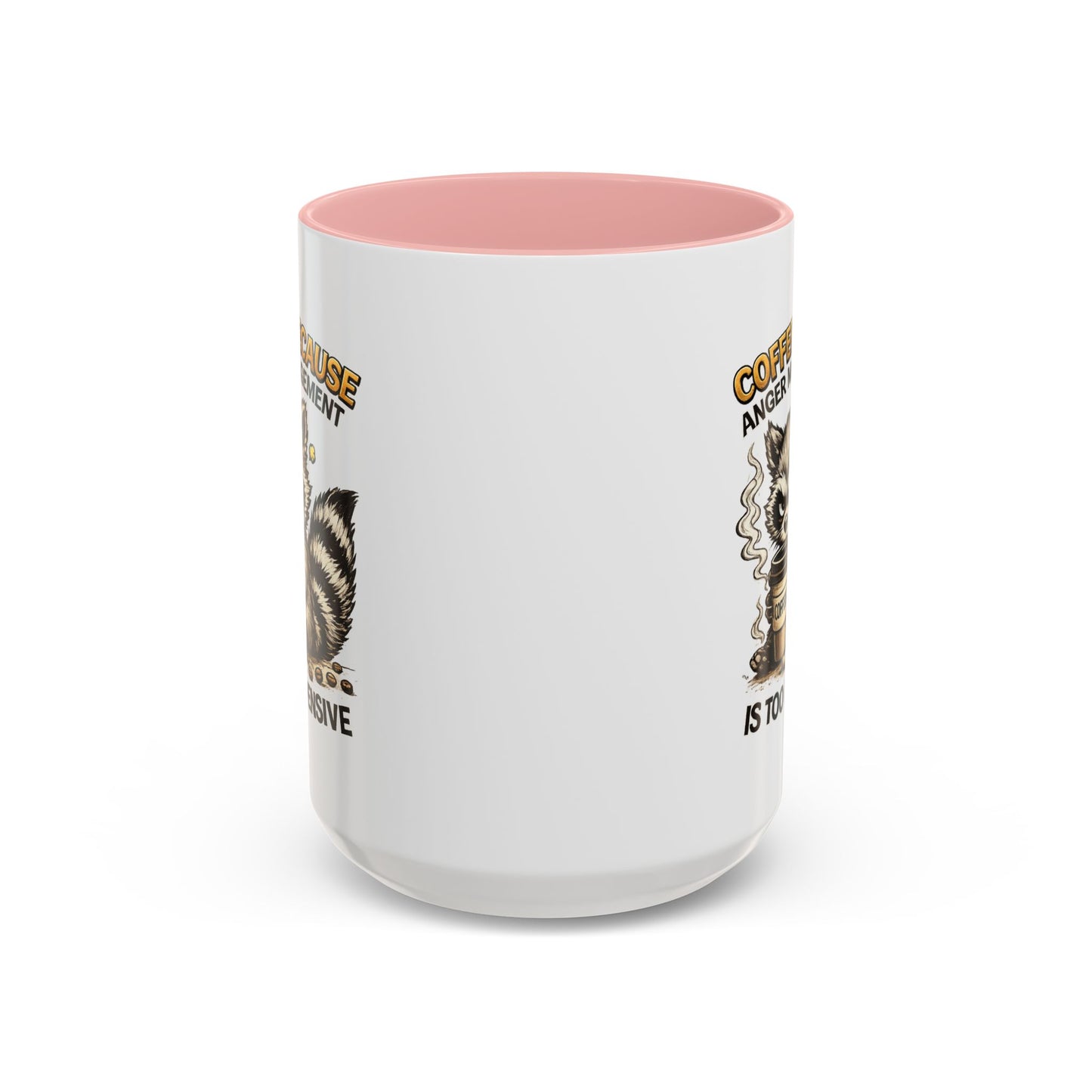 Humor Mug -  Coffee Because Anger