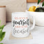 Motivation Mug - Believe in Yourself and Stay Focused