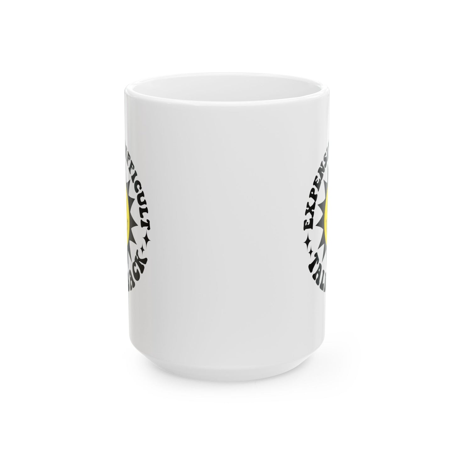 Humor Mug - Expensive Difficult Talks Back