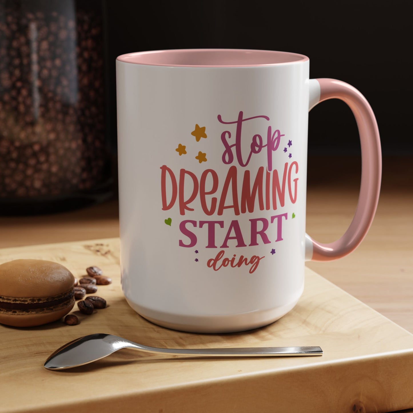 Motivation Mug - Stop Dreaming Start Doing