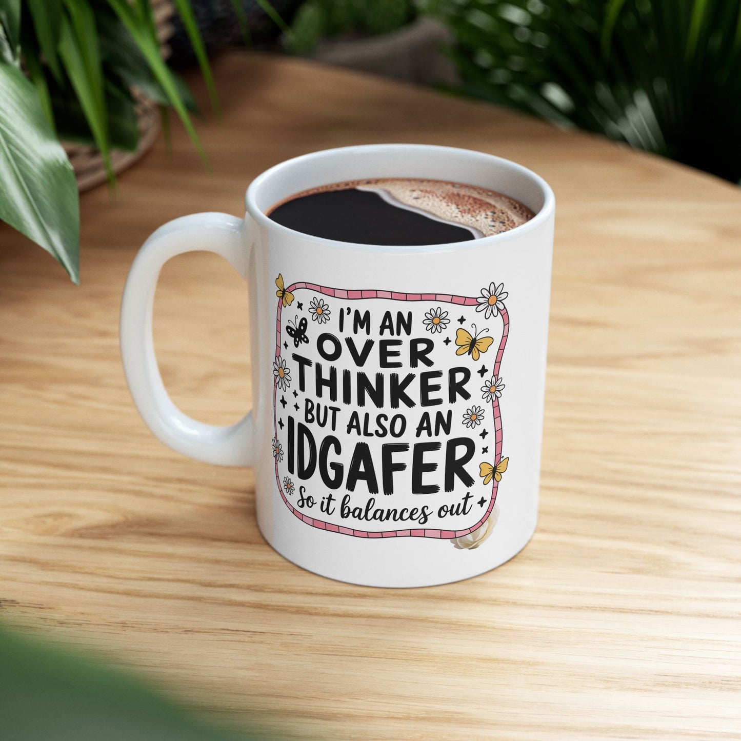 Humor Mug - I'm an Overthinker