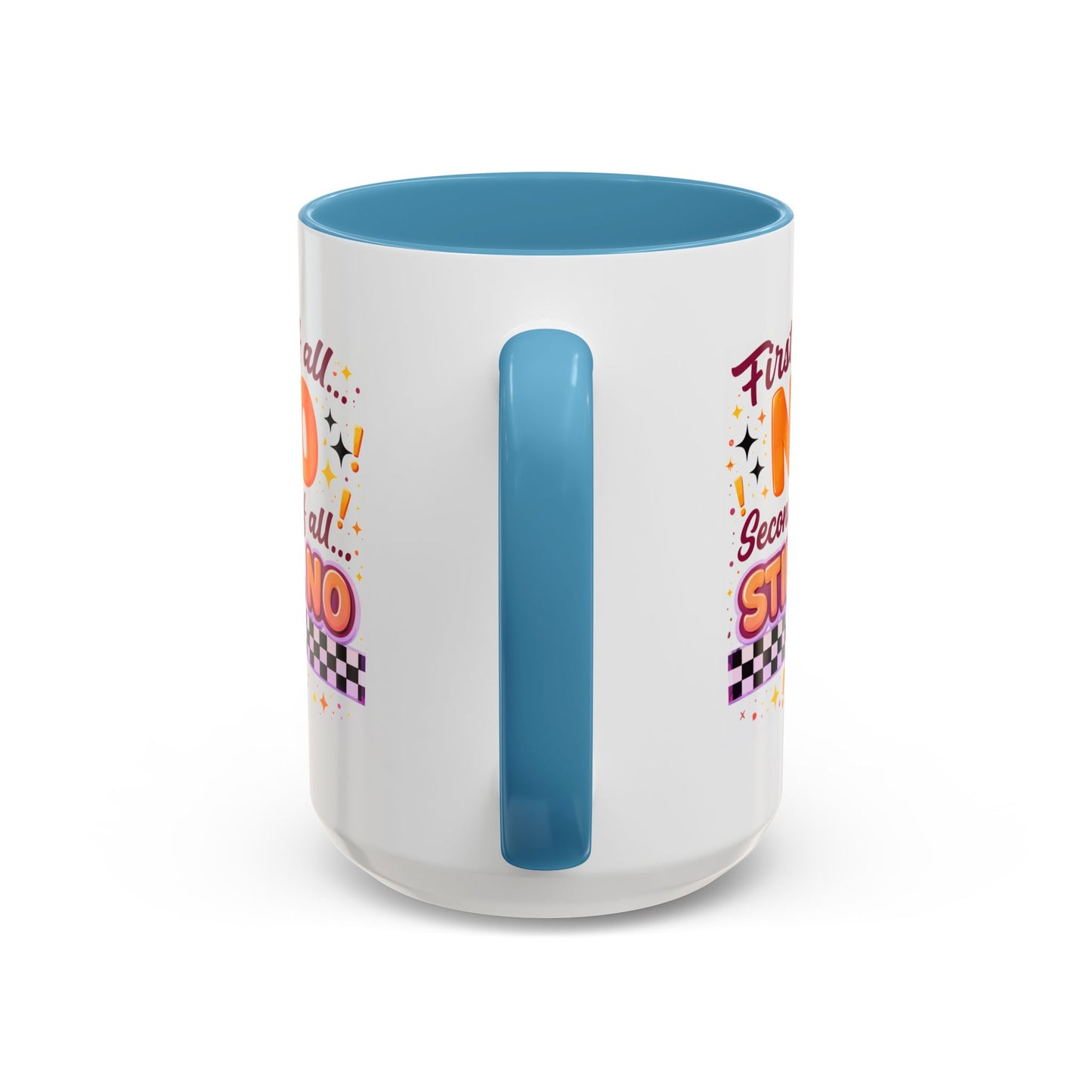 Humor Mug - First of All No