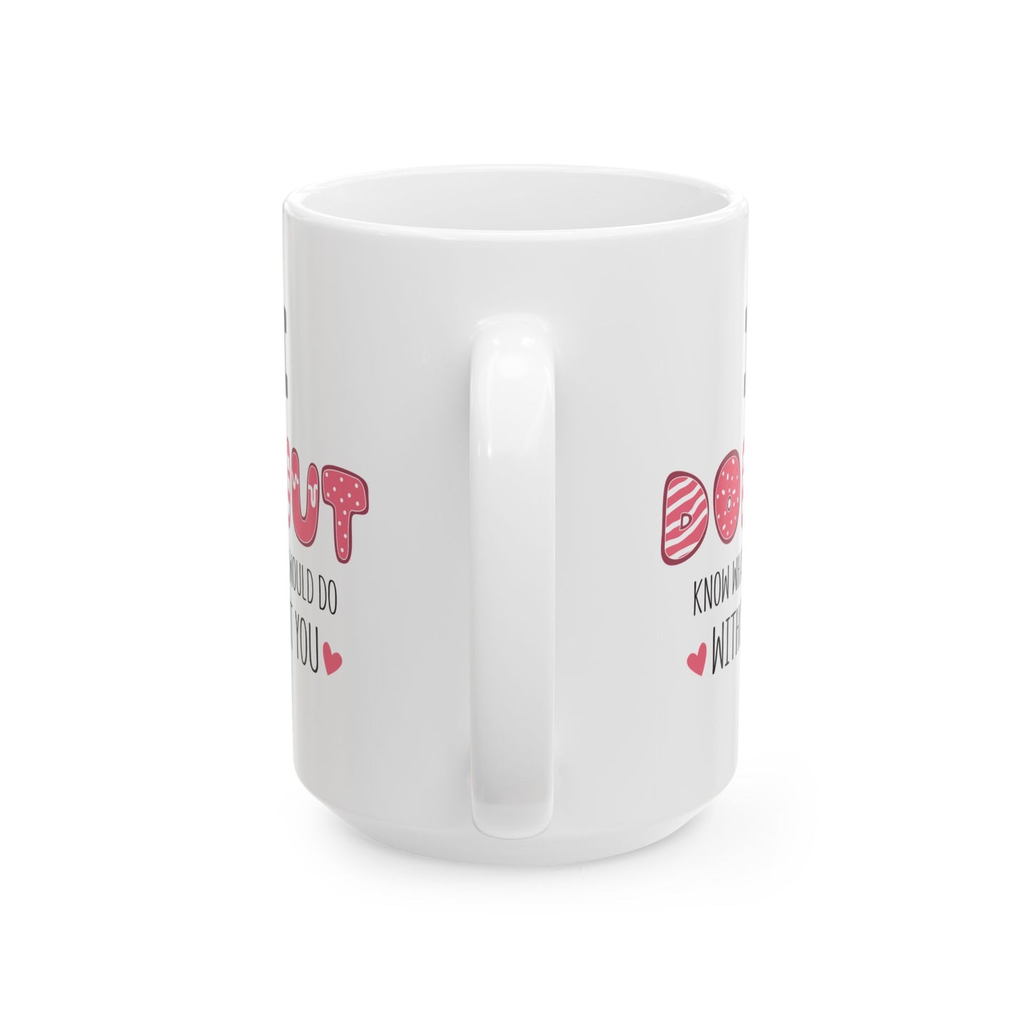Anniversary Mug - I Donut Know What I Would Do Without You