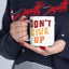 Motivation Mug - Don't Give Up 3