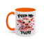 Humor Mug - Feed Me and Tell Me