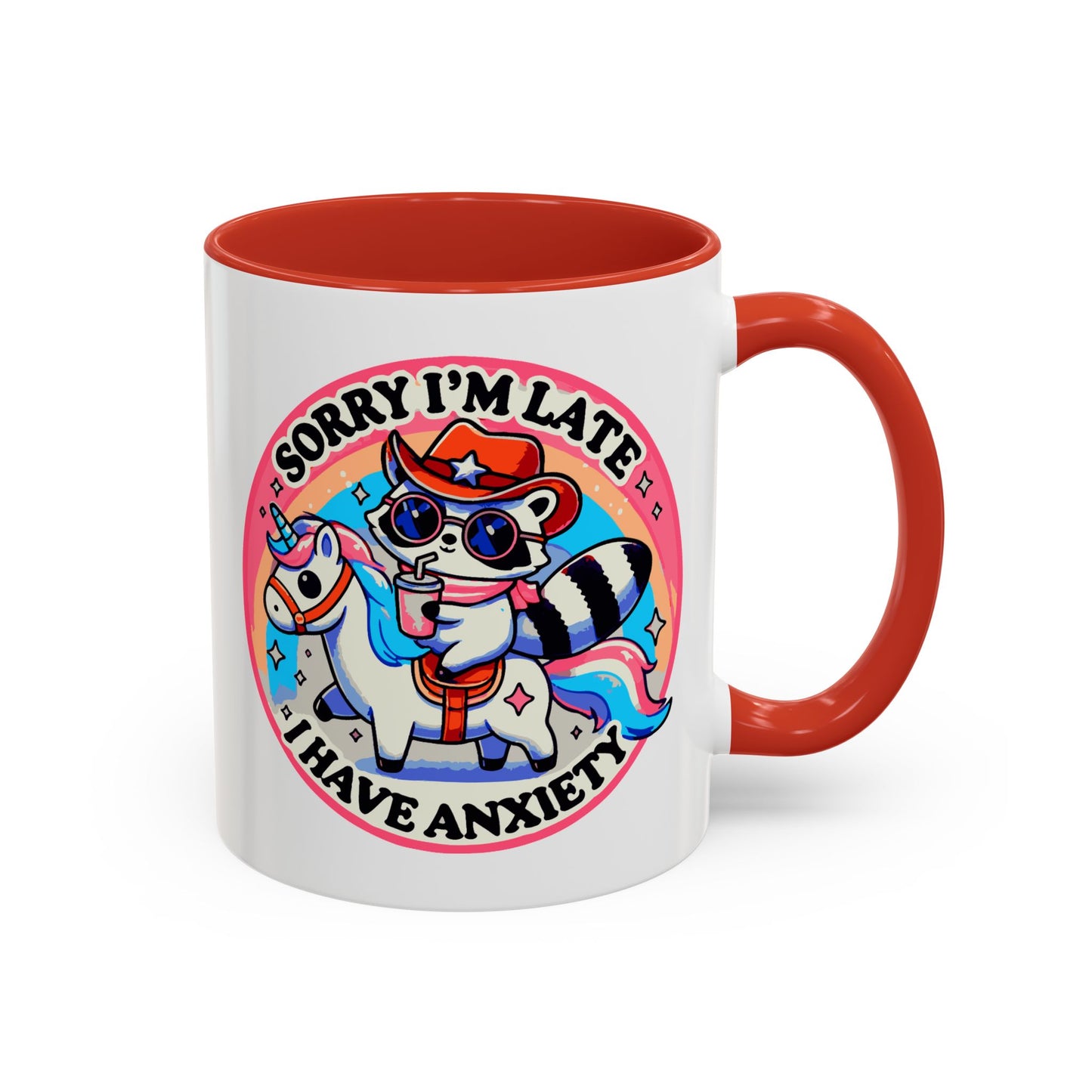 Humor Mug - Sorry I'm Late I Have Anxiety